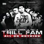 Lil Boosie, Webbie, Lil Trill & Trill Fam - All Or Nothing