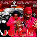 T.N.T. & Mr. Sche - Juice