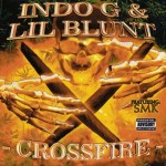 Indo G & Lil Blunt - Crossfire