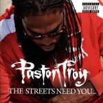 Pastor Troy - The Streets Need You...