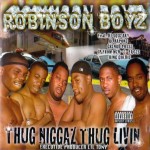 Robinson Boyz - Thug Niggaz Thug Livin