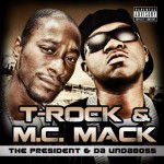 T-Rock & M.C. Mack - The President & The Undaboss