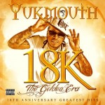 Yukmouth - 18K: The Golden Era (Deluxe Edition)