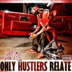 Lil Ro - Only Hustlers Relate