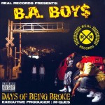 B.A. Boyz - Days Of Being Broke