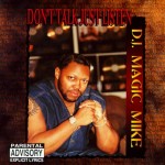 D.J. Magic Mike - Don't Talk Just Listen