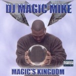 DJ Magic Mike - Magic's Kingdom