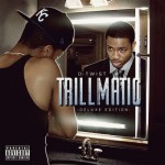 D-Twist - Trillmatic