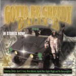 Bally-B - Gotta Be Greedy