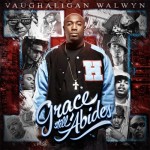 Vaughaligan Walwyn - Grace Stll Abides