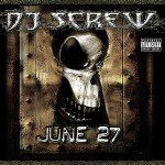 DJ Screw - June 27