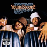 YoungBloodZ - Drankin' Patnaz