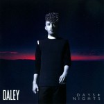 Daley - Days & Nights