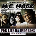 M.C. Mack - For Life Da Undaboss Vol. 5