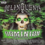 The Delinquents Present The Dominion Continues...
