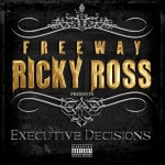 Freeway Ricky Ross Presents Executive Decisions