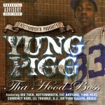Yung Pigg - Tha Hood Boss