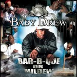 Baby Drew - Bar-B-Que Or Mildew