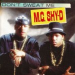 M.C. Shy-D - Don't Sweat Me