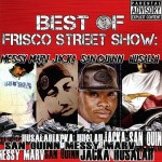 Messy Marv, Jacka, San Quinn & Husalah - Best Of Frisco Street Show