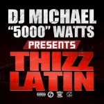 Various - DJ Michael "5000" Watts Presents Thizz Latin