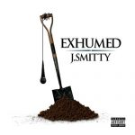 J.Smitty - Exhumed