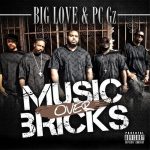 Big Love & P.C. Gz - Music Over Bricks
