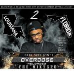 Brik Sity Jones - Overdose Reloaded: The Mixtape (Louisiana 2 Florida)