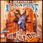 E-40 Presents Al Kapone - Goin' All Out