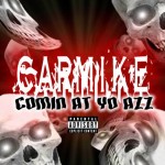 Carmike - Comin At Yo Azz