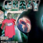 Crazy - Please Don't Kill Me