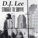 D.J. Lee - Struggle To Survive