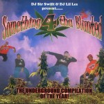 DJ Sir Swift & DJ Lil Les Present Something 4 Tha Blunted