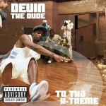 Devin The Dude - To Tha X-Treme