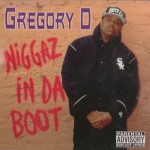 Gregory D - Niggaz In Da Boot