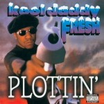 Kool Daddy Fresh - Plottin'