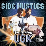 Side Hustles: Featuring UGK